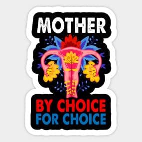 אמא לפי בחירה לבחירה Pro Choice זכויות פמיניסטיות uuterus פרחים מדבקה ויניל, מדבקה למחשבים ניידים ספל טלפון קיר מכוניות בקבוק מים מחברת